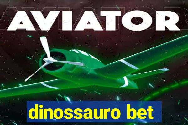 dinossauro bet